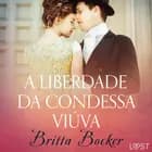 A liberdade da condessa viúva - Conto erótico af Britta Bocker