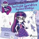 My Little Pony - Equestria Girls - Twilight Sparklen kipinöivä tiedekilpa af Arden Hayes