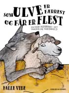 Som ulve er færrest og får er flest af Palle Vibe