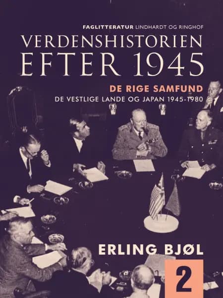 De rige samfund. De vestlige lande og Japan 1945-1980 af Erling Bjøl