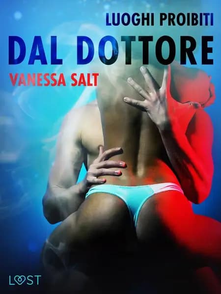 Luoghi proibiti: Dal dottore - Breve racconto erotico af Vanessa Salt