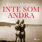 Inte som andra af Thomas Hedmalm