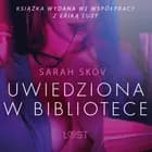 Uwiedziona w bibliotece - opowiadanie erotyczne af Sarah Skov