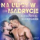 Na ulicy w Madrycie - opowiadanie erotyczne af Alexandra Södergran