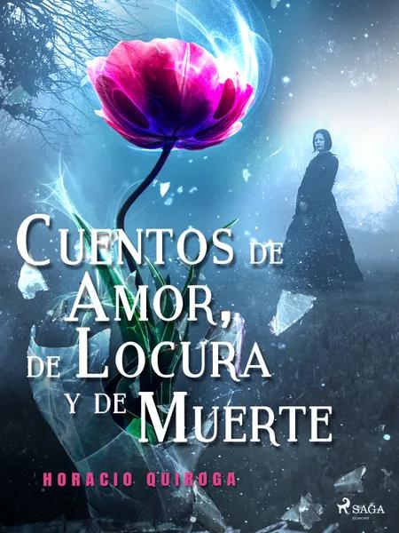 Cuentos de Amor, de Locura y de Muerte af Horacio Quiroga