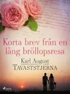 Korta brev från en lång bröllopsresa af Karl August Tavaststjerna