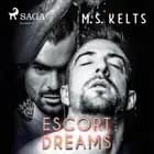 Escort Dreams (Dreams-Reihe): Gay Romance af M.S. Kelts