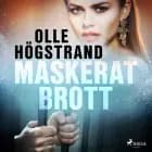 Maskerat brott af Olle Högstrand