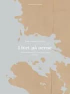 Livet på øerne. Bind 2. Smålandshavet og Nakskov fjord af Erik Aalbæk Jensen