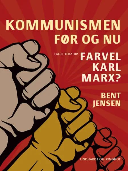 Kommunismen - før og nu. Farvel Karl Marx? af Bent Jensen