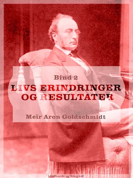Livs erindringer og resultater. Bind 2 af Meïr Aron Goldschmidt