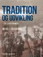 Tradition og udvikling - to livsformer af Mads Lidegaard