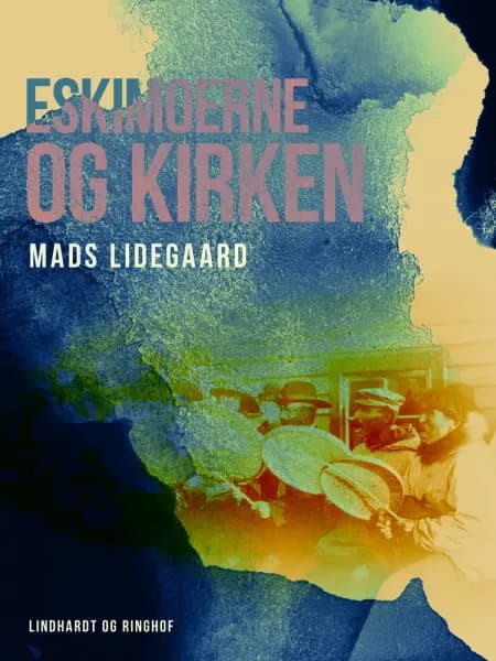 Eskimoerne og kirken af Mads Lidegaard