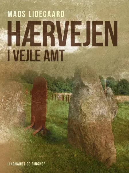 Hærvejen i Vejle Amt af Mads Lidegaard