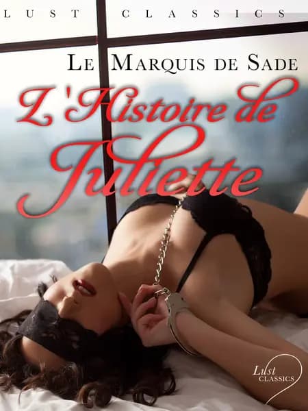 LUST Classics : L'Histoire de Juliette af Marquis de Sade