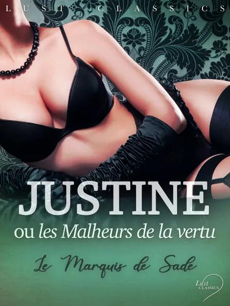 LUST Classics : Justine ou les Malheurs de la vertu af Marquis de Sade