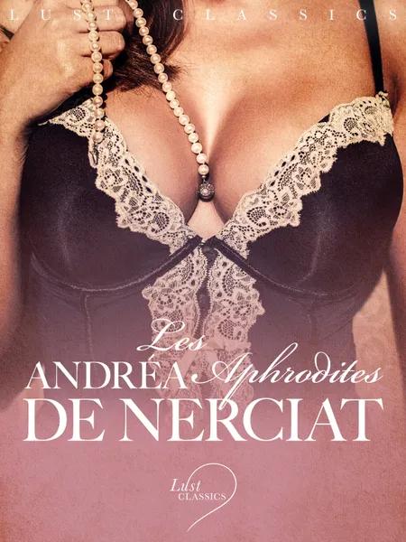 LUST Classics : Les Aphrodites af Andréa de Nerciat