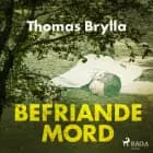 Befriande mord af Thomas Brylla