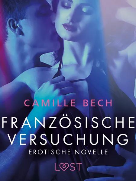 Französische Versuchung - Erotische Novelle af Camille Bech