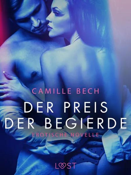 Der Preis der Begierde: Erotische Novelle af Camille Bech