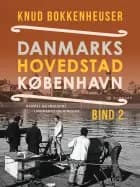 Danmarks hovedstad København. Bind 2 af Knud Bokkenheuser
