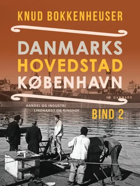 Danmarks hovedstad København. Bind 2 af Knud Bokkenheuser