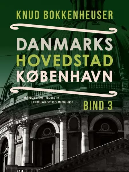 Danmarks hovedstad København. Bind 3 af Knud Bokkenheuser