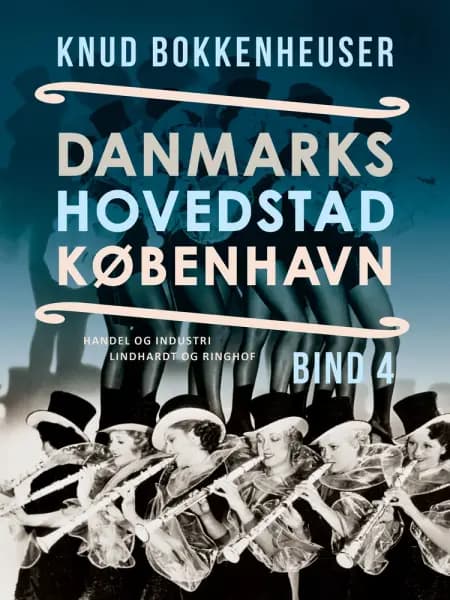 Danmarks hovedstad København. Bind 4 af Knud Bokkenheuser