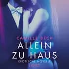 Allein zu Haus - Erotische Novelle af Camille Bech