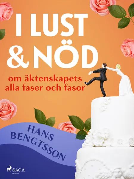 I lust och nöd: om äktenskapets alla faser och fasor af Hans Bengtsson