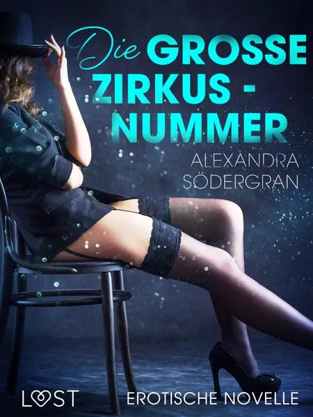 Die große Zirkusnummer - Erotische Novelle af Alexandra Södergran