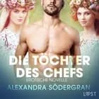 Die Töchter des Chefs: Erotische Novelle af Alexandra Södergran