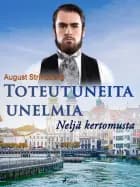 Toteutuneita unelmia: Neljä kertomusta af August Strindberg