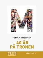 M - 40 år på tronen af Jens Andersen