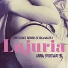 Lujuria - Confesiones íntimas de una mujer 1 af Anna Bridgwater
