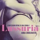 Lussuria - Confessioni intime di una donna 1 af Anna Bridgwater