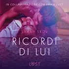 Ricordi di lui - Breve racconto erotico af Sarah Skov