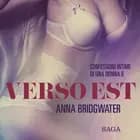 Verso Est - Confessioni intime di una donna 6 af Anna Bridgwater