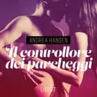 Il controllore dei parcheggi - Breve racconto erotico af Andrea Hansen