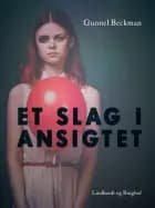 Et slag i ansigtet af Gunnel Beckman