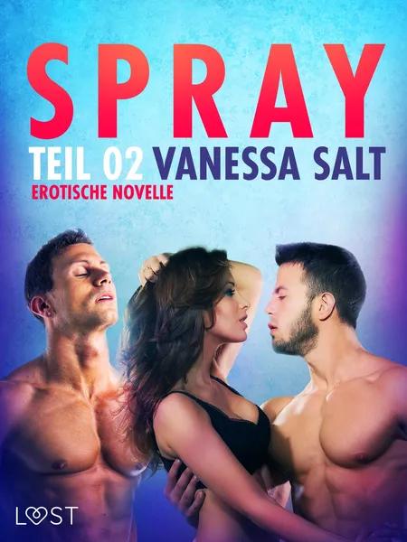 Spray - Teil 2: Erotische Novelle af Vanessa Salt