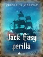 Jack Easy perillä af Frederick Marryat