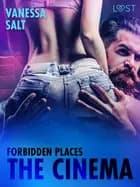 Forbidden Places: The Cinema af Vanessa Salt