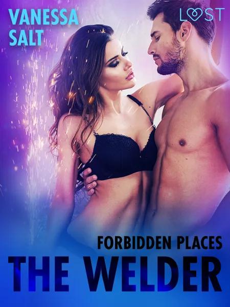 Forbidden Places: The Welder af Vanessa Salt