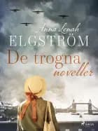 De trogna: noveller af Anna Lenah Elgström
