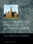 Rosenborg og Lysthusene i Kongens Have af H. C. Bering Liisberg