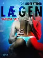 Forbudte steder: Lægen - erotisk novelle af Vanessa Salt
