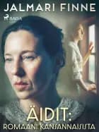 Äidit: romaani kansannaisista af Jalmari Finne