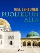 Puolikuun alla af Joel Lehtonen