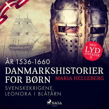 (år 1536-1660) - Svenskekrigene, Leonora i Blåtårn af Maria Helleberg